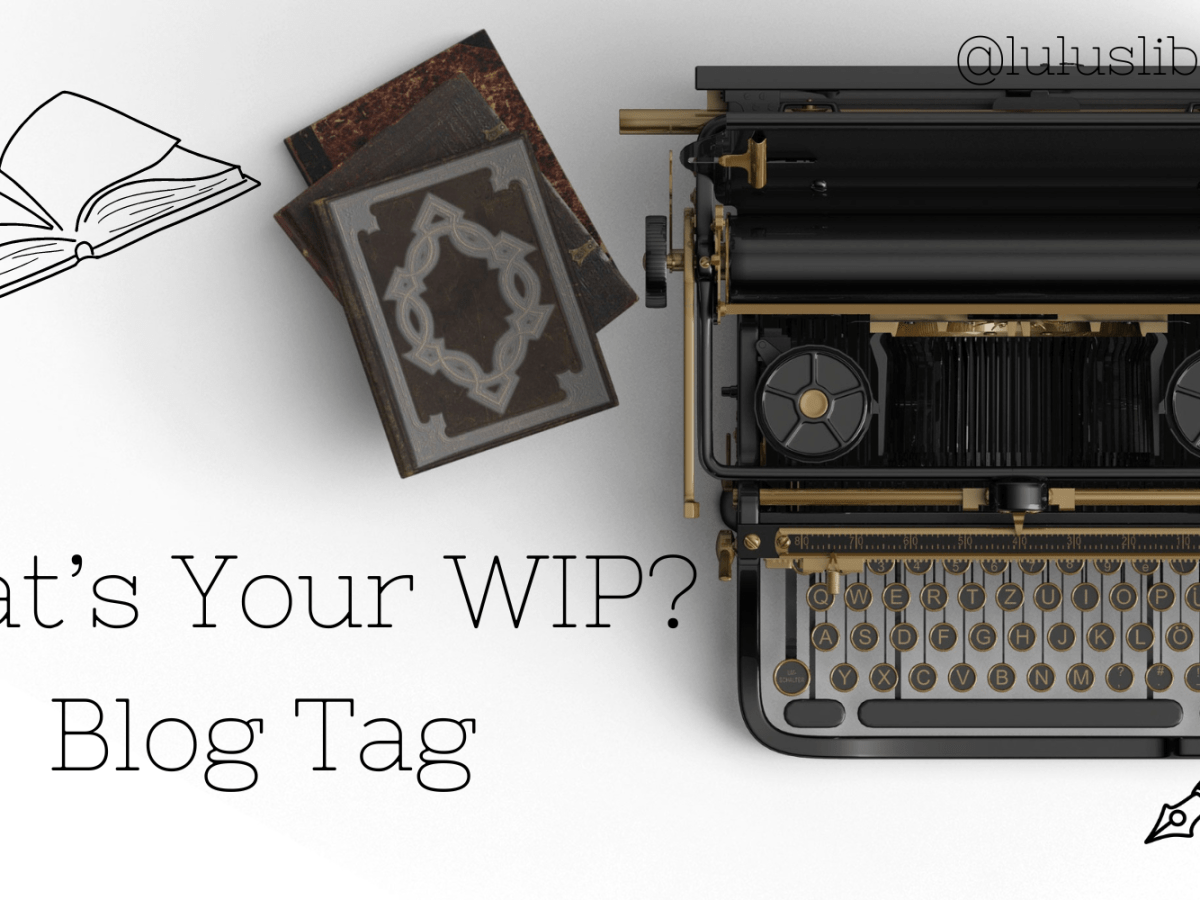 What’s Your WIP? Blog&nbsp;Tag