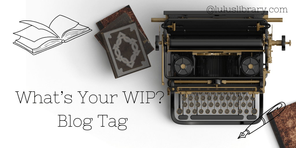 What’s Your WIP? Blog&nbsp;Tag